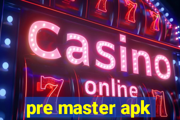 pre master apk